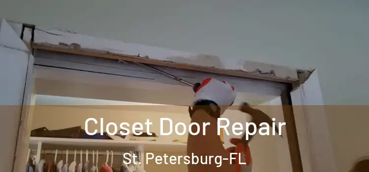 Closet Door Repair St. Petersburg-FL
