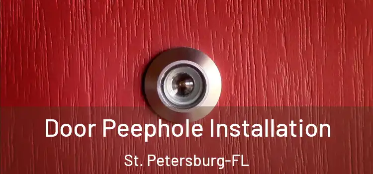 Door Peephole Installation St. Petersburg-FL