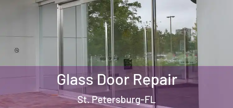 Glass Door Repair St. Petersburg-FL