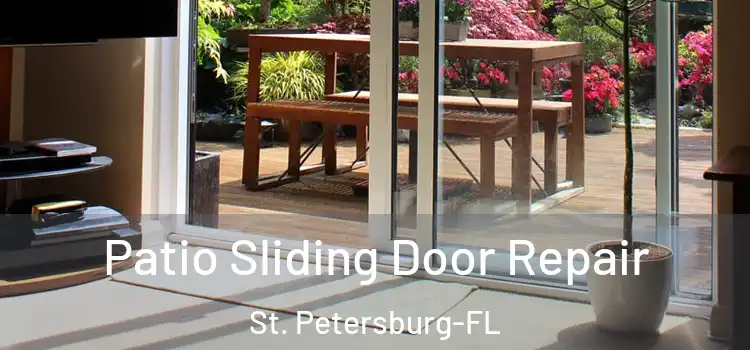  Patio Sliding Door Repair St. Petersburg-FL