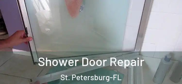 Shower Door Repair St. Petersburg-FL